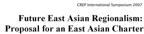 Future East Asian Regionalism: Proposal for an East Asian Charter